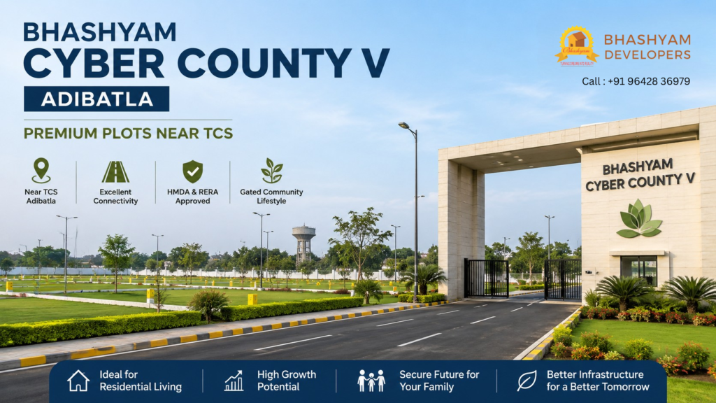 Bhashyam Cyber County V Adibatla: A Complete Guide to Plots Near TCS in 2026 Bhashyam Cyber County V Adibatla plots near TCS